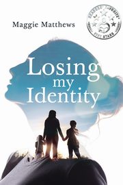 Losing my Identity, Matthews Maggie