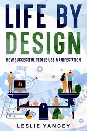 Life by Design, Yancey Leslie