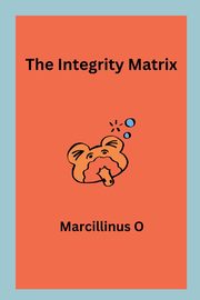 The Integrity Matrix, O Marcillinus