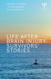 Life After Brain Injury, Wilson Barbara A.