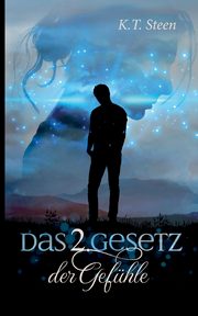 Das zweite Gesetz der Gefhle (Romantasy-Trilogie, Band 2), Steen K.T.