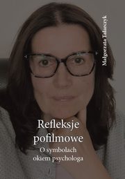 Refleksje pofilmowe, Talarczyk Magorzata