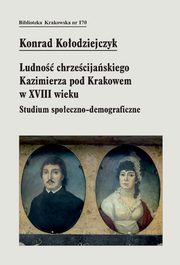 Ludno chrzecijaskiego Kazimierza pod Krakowem w XVIII wieku, Koodziejczyk Konrad