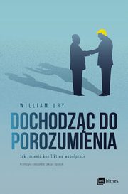 Dochodzc do porozumienia, Ury William