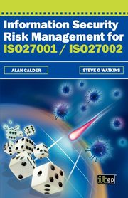 Information Security Risk Management for ISO27001/Iso27002, Calder Alan