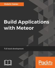 Build Applications with Meteor, Ganev Dobrin