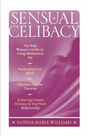 Sensual Celibacy, Williams Donna Marie