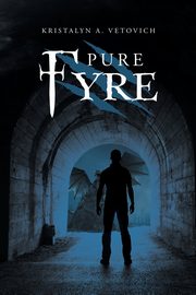 Pure Fyre, Vetovich Kristalyn A.