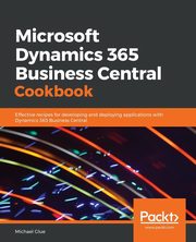 Microsoft Dynamics 365 Business Central Cookbook, Glue Michael