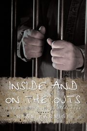 Inside and on the Outs, Ryan Harnish Harnish