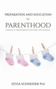 Preparation and Education for Parenthood, Schneider Ph.D. Zevia