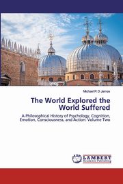 ksiazka tytu: The World Explored the World Suffered autor: James Michael R D