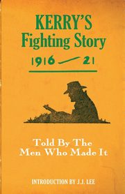 Kerry's Fighting Story 1916-21, 
