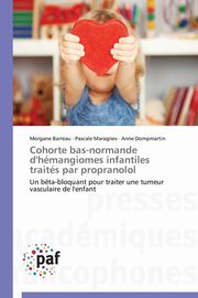 Cohorte bas-normande d'hmangiomes infantiles traits par propranolol, Collectif