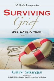 SURVIVING GRIEF, Sturgis Gary