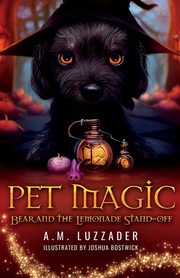 Pet Magic Bear and the Lemonade Stand-off, Luzzader A.M.
