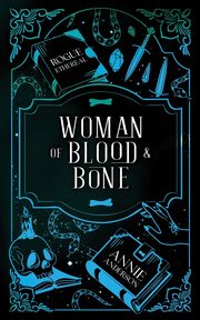 Woman of Blood & Bone, Anderson Annie