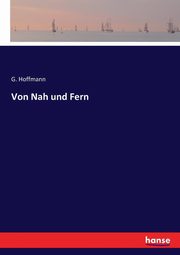 Von Nah und Fern, Hoffmann G.