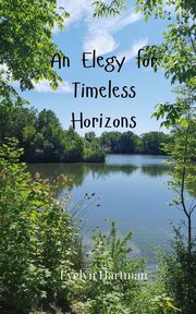 An Elegy for Timeless Horizons, Hartman Evelyn