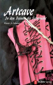 Artcave In den Fesseln der Sehnsucht, Eidmann Ricarda Jo