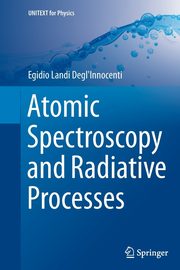 Atomic Spectroscopy and Radiative Processes, Landi Degl'Innocenti Egidio