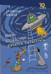 Adam Szczciara i globalna katastrofa, Majgier Katarzyna