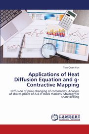 Applications of Heat Diffusion Equation and G-Contractive Mapping, Yun Tian-Quan