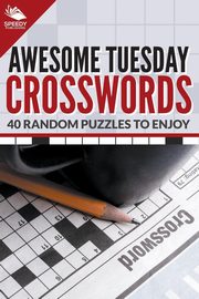ksiazka tytu: Awesome Tuesday Crosswords autor: Publishing LLC Speedy
