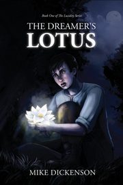 The Dreamer's Lotus, Dickenson Mike C
