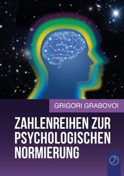 ZAHLENREIHEN ZUR PSYCHOLOGISCHEN NORMIERUNG  (GERMAN Edition), Grabovoi Grigori