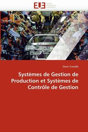 Syst?mes de gestion de production et syst?mes de contrle de gestion, TRAVAILLE-D