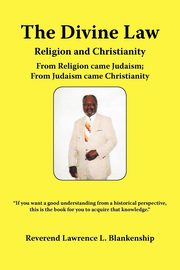 The Divine Law, Blankenship Reverend Lawrence L.