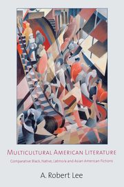 Multicultural American Literature, Lee A. Robert