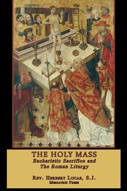 The Holy Mass, Lucas Rev. Herbert