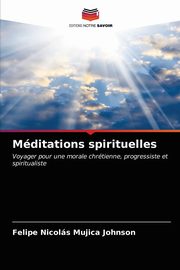 Mditations spirituelles, Mujica Johnson Felipe Nicols