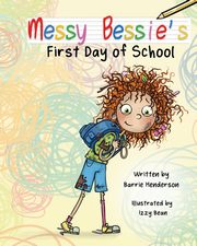 Messy Bessie's First Day at School, Henderson Barrie