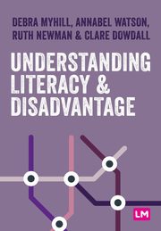 Understanding Literacy and Disadvantage, Myhill Debra