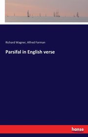 Parsifal in English verse, Wagner Richard