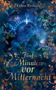 Fnf Minuten vor Mitternacht, Weithaas Celina