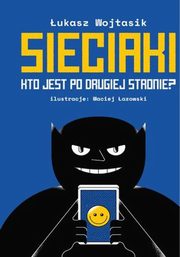 Sieciaki Kto jest po drugiej stronie?, Wojtasik ukasz