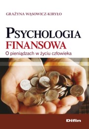 ksiazka tytu: Psychologia finansowa autor: Wsowicz-Kiryo Grayna