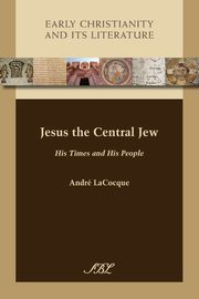 Jesus the Central Jew, LaCocque Andr