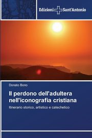 Il perdono dell'adultera nell'iconografia cristiana, Bono Donato