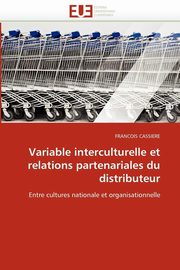 ksiazka tytu: Variable interculturelle et relations partenariales du distributeur autor: CASSIERE-F