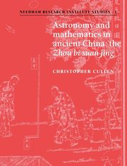 Astronomy and Mathematics in Ancient China, Cullen Christopher
