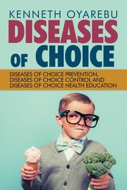 Diseases of Choice, Oyarebu Kenneth