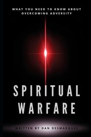 Spiritual Warfare, Desmarques Dan