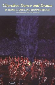 Cherokee Dance and Drama, Speck Frank G.