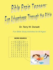 Bible Brain Teasers, Dorsett Dr. Terry W.