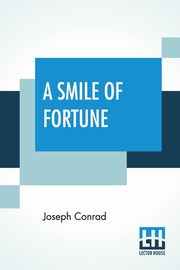 A Smile Of Fortune, Conrad Joseph